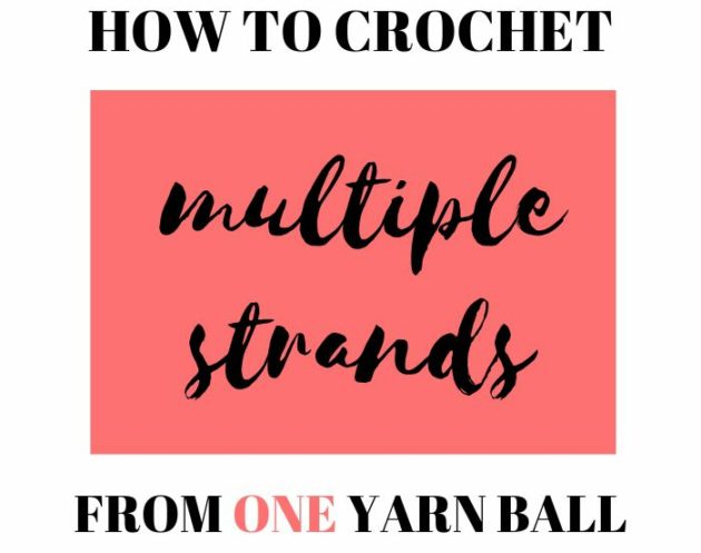 how to crochet multiple strands from 1 yarn ball