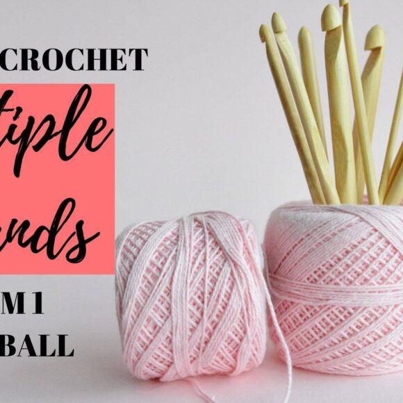 How to crochet multiple strands from one yarn ball (2, 3, 4, 6 strands held together)